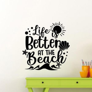 Life is Better at The Beach Decal Vinyl Wall Sticker Sun Waves Wall Art Decor Bathroom Poster Gift No Background Mural Sign Stencil 2305