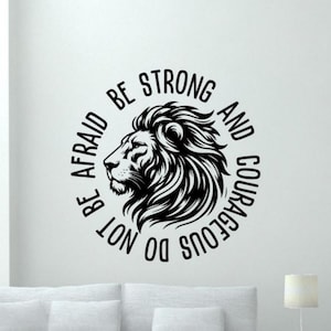 Be Strong and Courageous Lion Wall Decal Vinyl Sticker Sign Joshua 1 9 Wall Art Decor Gift Poster Print No Background Indoor Outdoor 3831