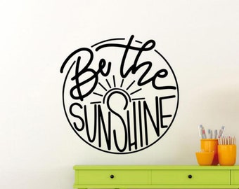 Be The Sunshine Sticker Vinyl Wall Decal Sun Wall Art Vacation Decor Quote Beach Poster Gift No Background Mural Sign Logo Stencil 2417