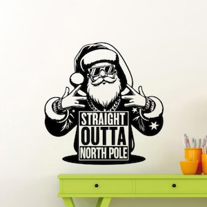 Straight Outta North Pole Wall Decal Vinyl Sticker Christmas Wall Art Santa Claus Decor Poster Gift One Color No Background Car Truck 3752