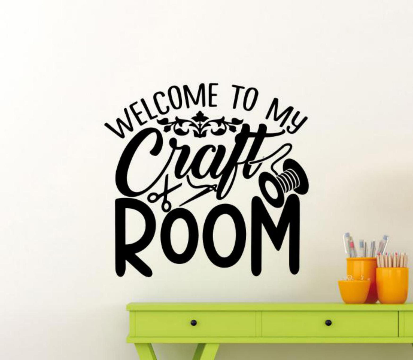 Welcome to My Craft Room Sticker Wall Vinyl Decal Crafting Sign Sewing Room Wall Art Quote Decor Poster Crafter Gift Mural Stencil 2418