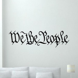 We The People Decal Wall Vinyl Sticker Sign 1776 Wall Art Constitution Decor Poster Gift Mural Die Cut No Background Stencil Print 2405