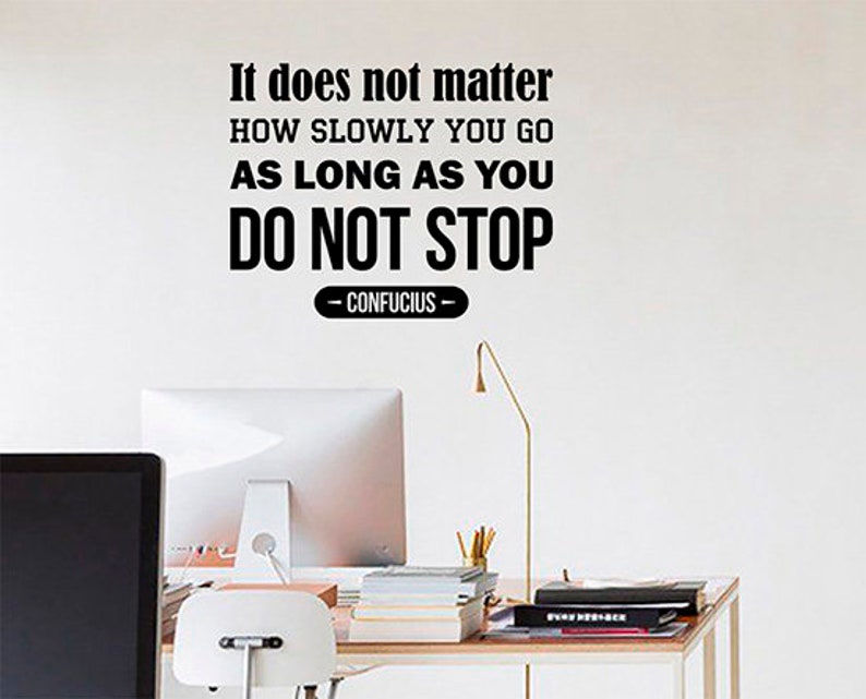 It Does Not Matter How Slow You Go Confucius Quote Wall Decal Vinyl Sticker Fitness Work Home Wall Art Office Decor Poster Gift Mural q2 image 1