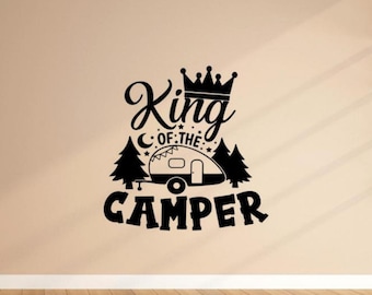 King of The Camper Decal Vinyl Wall Sticker Camp Trailer Sign Wall Art Travel Adventure Decor Camping Gift Poster Mural Outdoor Quote 2316