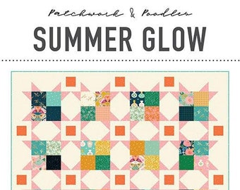 Summer Glow Quilt Pattern by Patchwork & Poodles - Elaine Bergmann - Pre-Cut/Charm Pack/Layer Cake Friendly - Makes 4 Sizes - Pattern ONLY