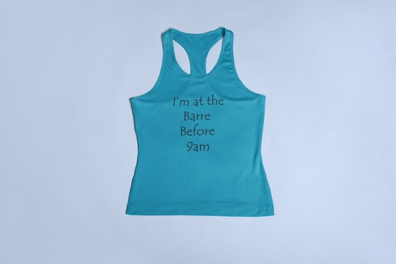 I M At The Barre Before 9am Workout Top Free Shipping