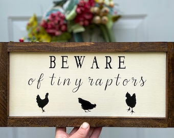 Chicken Coop Sign, Farmhouse Chicken Coop Decor, Gift for Chicken Lover, Outdoor Coop Sign, Beware of Tiny Raptors Sign, Crazy Chicken Lady