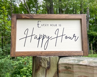 Happy Hour Sign, Farmhouse Bar Sign, Sign for Dorm Room, Wine Bar Sign, Every Hour is Happy Hour, Funny Bar Sign, Wood Sign for Home Bar