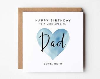 May include: Happy birthday to a very special Dad, with a blue watercolor heart. Love, Beth.