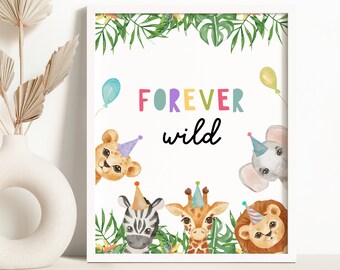 Forever Wild Birthday Sign, Party Animal Safari Birthday Table Sign, Wild One Jungle Party Sign Printable Table Sign Zoo Animal Decor Z293