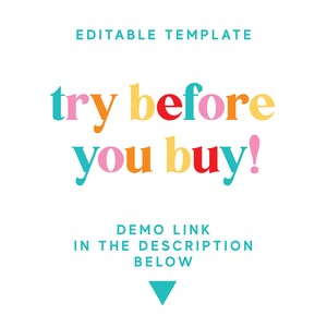 May include: Editable template graphic with the text "try before you buy!" in colorful letters. The text "DEMO LINK IN THE DESCRIPTION BELOW" is below the main text with a turquoise triangle pointing down.