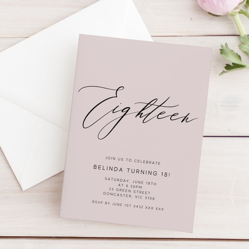 May include: A light pink invitation card with black text that reads "Eighteen" in cursive at the top. The invitation is for Belinda's 18th birthday party, which will be held on Saturday, June 18th at 6:30 PM at 33 Green Street, Doncaster, VIC 3108. The RSVP deadline is June 1st, 0432 XXX XXX.