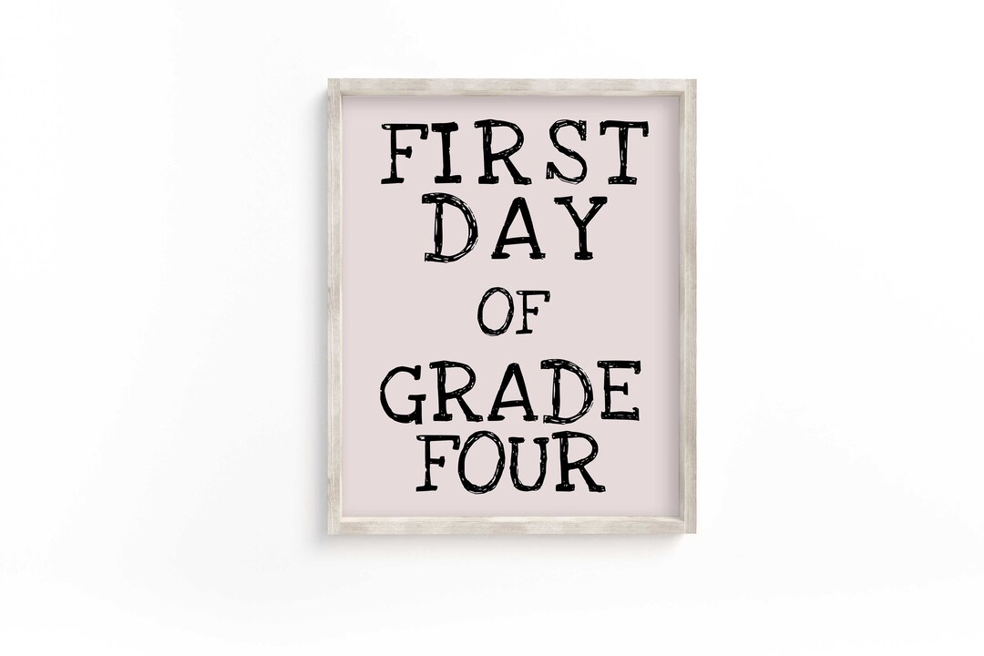 Grade Four Sign First Day of Grade 4 Sign, Printable First Day Sign, Back to School ...