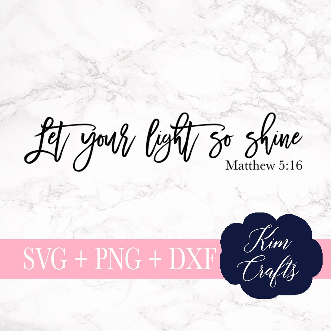 Let Your Light so Shine Matthew 3:16 SVG Cut File Bible Verse - Etsy