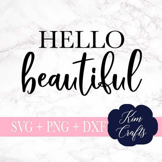 Download Hello Beautiful Svg Cut File Quote Svgs Silhouette Cut File Etsy