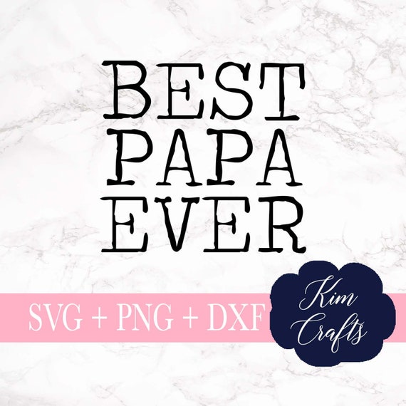Download Best Papa Ever Svg Cut File Quote Father S Day Svg Svg Etsy