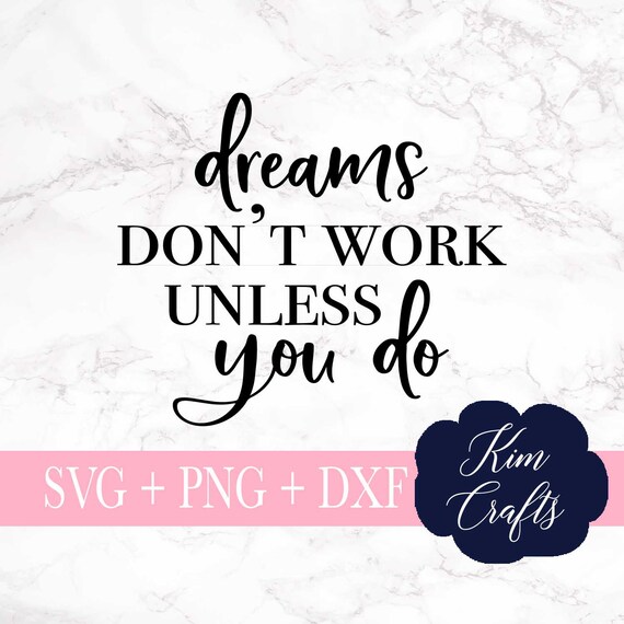 Download Dreams Don T Work Unless You Do Svg Cut File Quote Svg Etsy