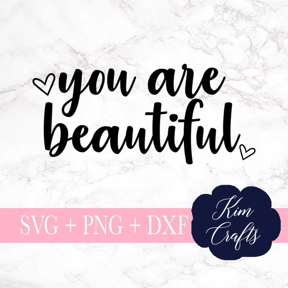 Download You Are Beautiful Svg Cut File Quote Svg Girls Svg File Etsy