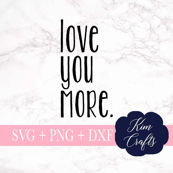 Download Love You More Svg Cut File Wedding Svgs Silhouette Cut File Etsy