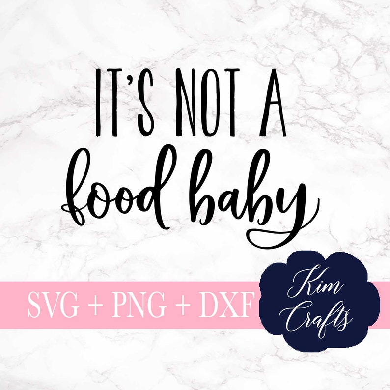 Svg It S Not A Food Baby Svg Cut File Silhouette Cut File Dxf Cricut Cut File Png Pregnancy Announcement Svgs T Shirt Design Clip Art Art Collectibles Shantived Com