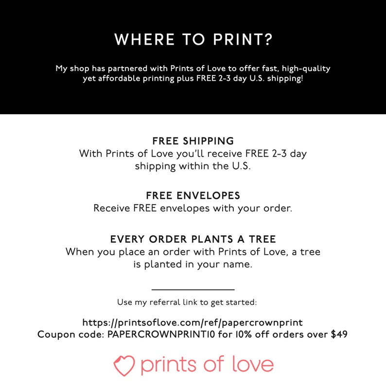 以下が含まれることがあります： 「どこで印刷する？」というテキストと、Prints of Love からの注文ごとに無料配送、無料封筒、植樹プログラムに関する情報が記載されたグラフィック。 「prints of love」というテキストはハート型です。
