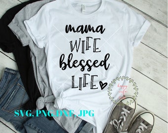 Free Free Mama Wife Blessed Life Svg Free 738 SVG PNG EPS DXF File