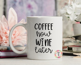 Free Free 325 Coffee Now Wine Later Svg SVG PNG EPS DXF File
