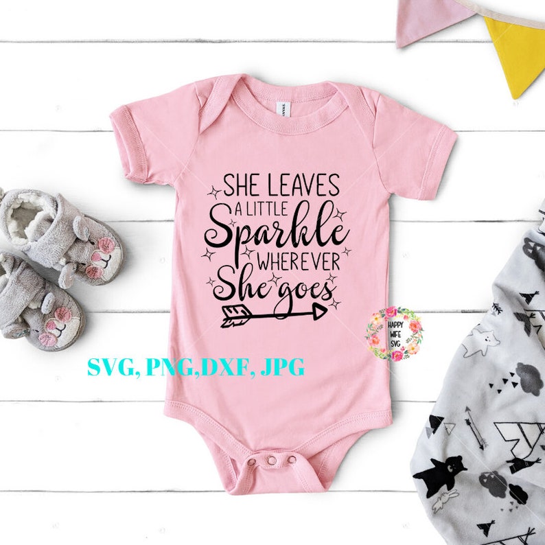 Download Clip Art Baby Svg Onesie Svg Newborn Svg For Cricut And Silhouette She Leaves A Little Sparkle Wherever She Goes Svg Baby Girl Svg Files Art Collectibles