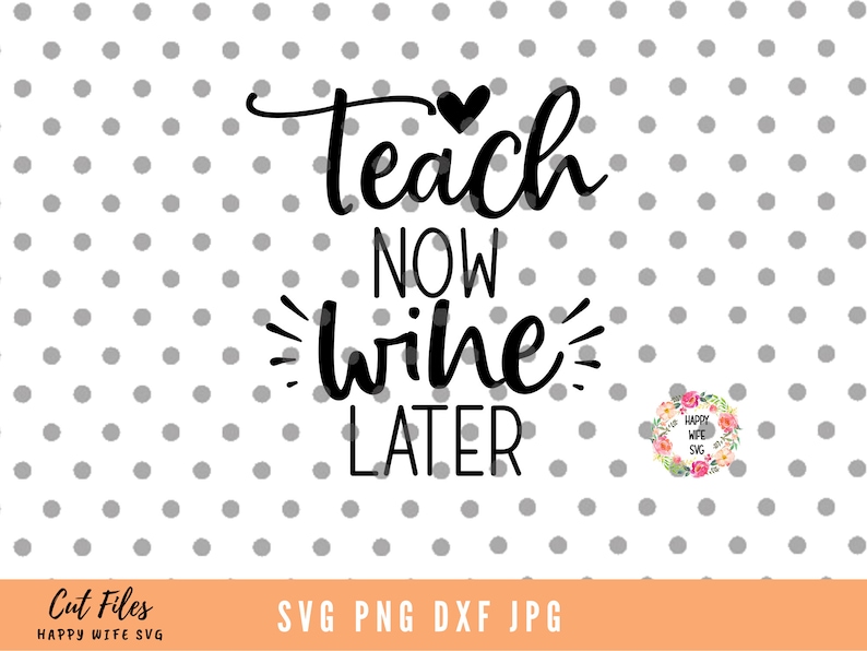 Download Clip Art Wine Svg And Dxf Instant Download Wine Quotes Svg For Cricut And Silhouette Teacher Juice Svg Teach Now Wine Later Svg Wine Quote Svg Art Collectibles