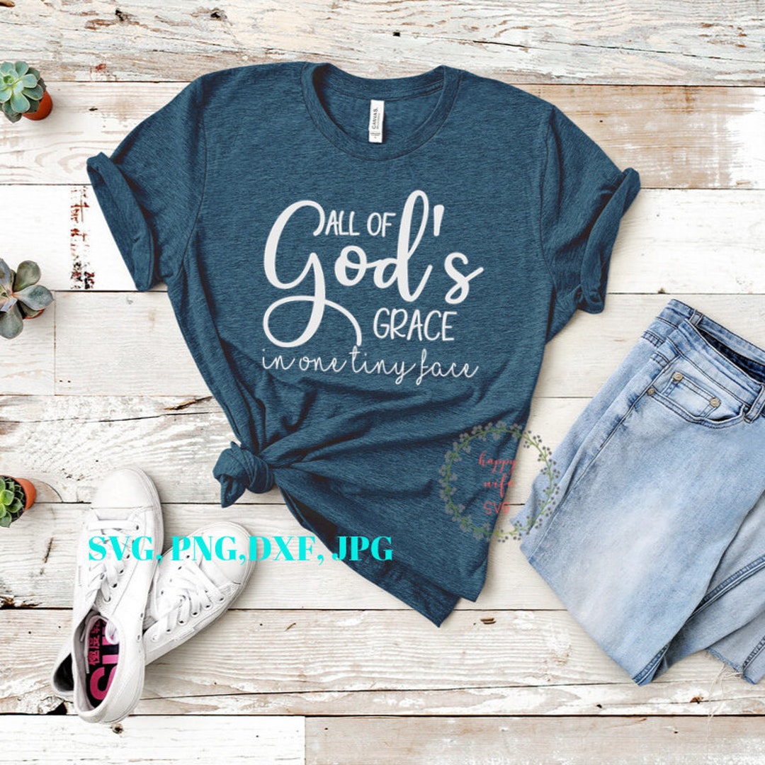 All of God's Grace in One Tiny Face SVG, Baby Onesie SVG, Quote SVG ...