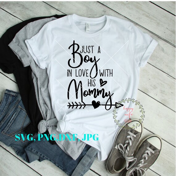 Just A Boy In Love With His Mommy Svg Baby Newborn Svg Etsy