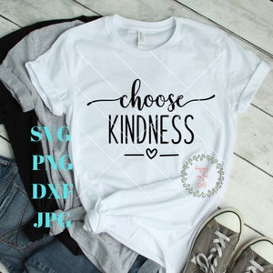Choisissez Kindness SVG, Be kind SVG, Inspirational SVG, Be kind always Svg, Choose kind svg, png, jpg et dxf
