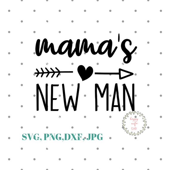 Free Free Mama's New Man Svg 519 SVG PNG EPS DXF File