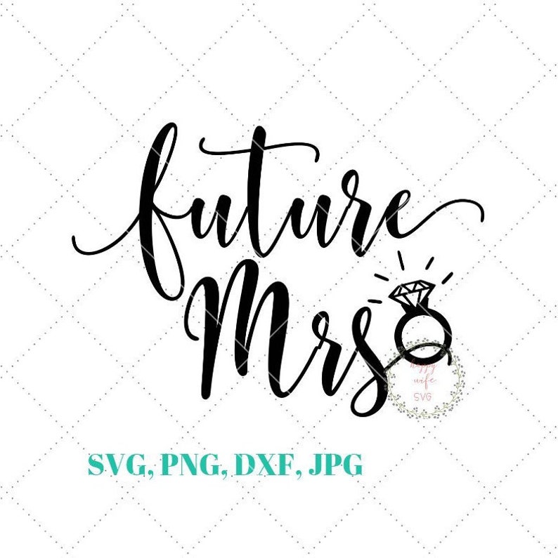 Download Future Bride Svg Engaged Svg File Bride Squad Svg For Cricut And Silhouette Future Mrs Svg Engagement Svg Dxf And Png Instant Download Clip Art Art Collectibles
