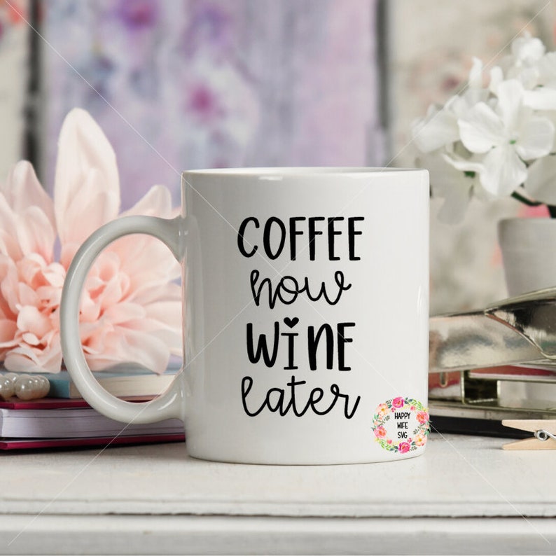 Free Free 251 Coffee Now Wine Later Svg SVG PNG EPS DXF File