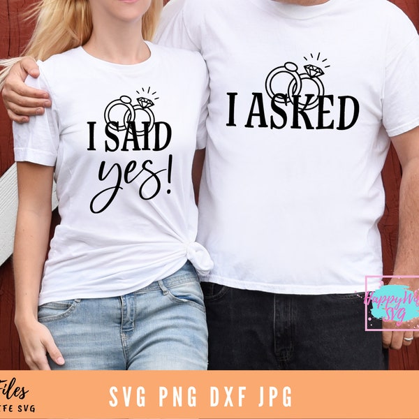 I Asked and I Said Yes SVG, Bride SVG, Bride Squad svg, I Do Crew svg, Mr and Mrs svg, Future Mrs svg, His and Hers svg, Couple