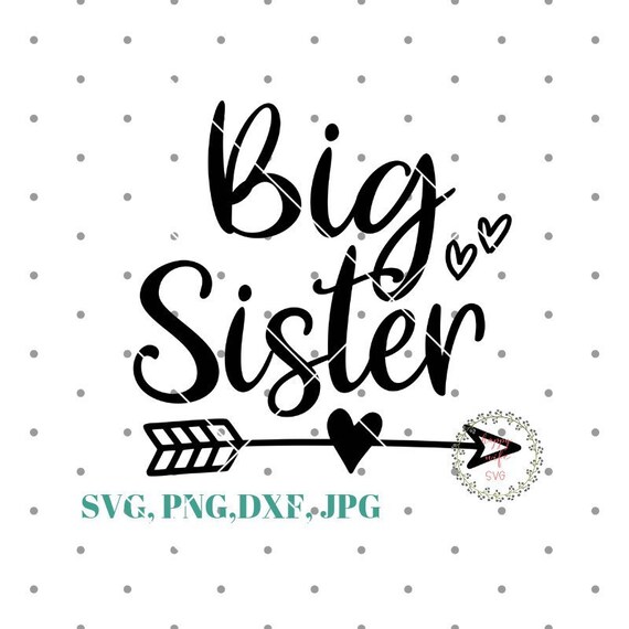 Big Sister SVG Dxf and Png Instant Download Big Sister SVG - Etsy India