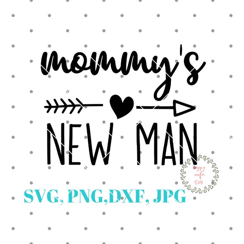 Free Free Mama&#039;s New Man Svg 78 SVG PNG EPS DXF File