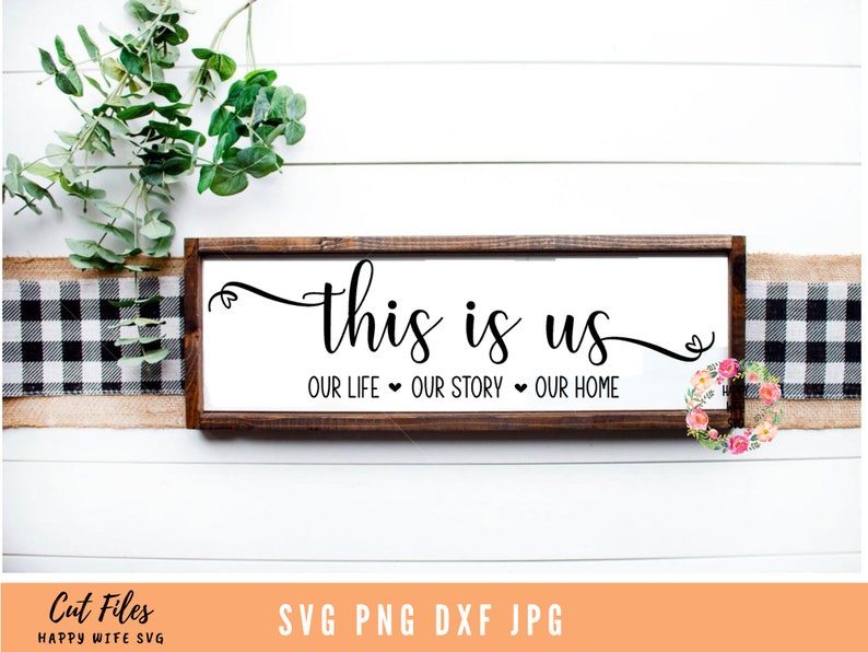 Download Home Decor Rustic Svg This Is Us Svg Family Quote Svg Wedding Sign Wedding Quotes Svg Anniversary Sign Svg Home Svg Family Svg Clip Art Art Collectibles Puzzles Design Media De