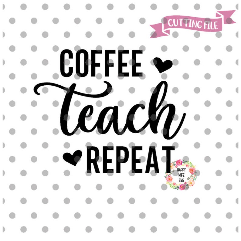 Download Teacher Svg Teacher Svg Blessed Teacher Svg Teach Love Inspire Svg Teacher Appreciation Svg Coffee Teach Repeat Svg Clip Art Art Collectibles Vadel Com