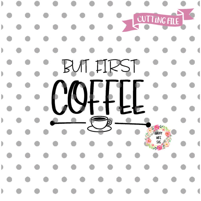 Download Mom Fuel Svg But First Coffee Svg Mom Life Svg Mama Needs Coffee Svg I Run On Coffee And Kisses Svg Coffee Svg I Love Coffee Svg Clip Art Art Collectibles