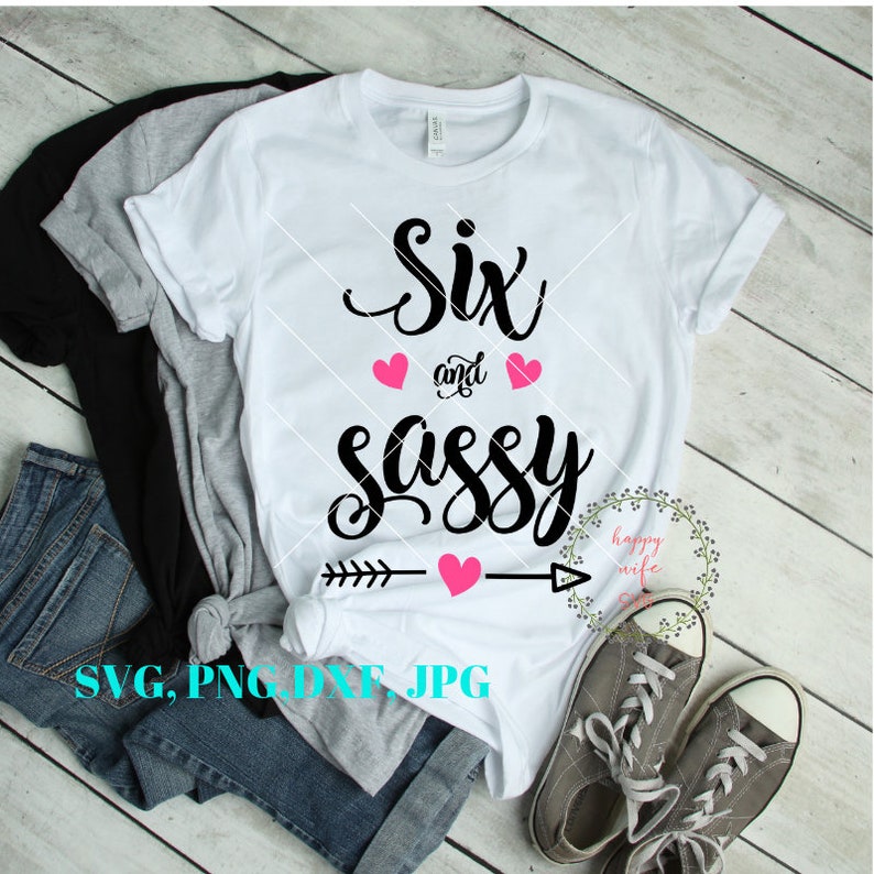 Download Art Collectibles Clip Art Dxf Svg Files Sixth Birthday Svg Cut File Silhouette Cameo Six And Sassy Svg Cricut 6th Birthday Birthday Svg Birthday Girl Svg