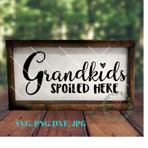 Free Free 349 Grandkids Spoiled Here Svg SVG PNG EPS DXF File