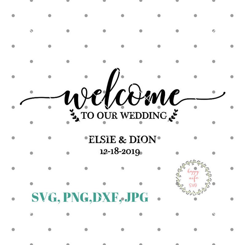 Download Welcome To Our Wedding Diy Wedding Svg Sign Wedding Welcome Sign Cut File Welcome Wedding Svg Print Welcome Wedding Clip Art Art Collectibles Delage Com Br