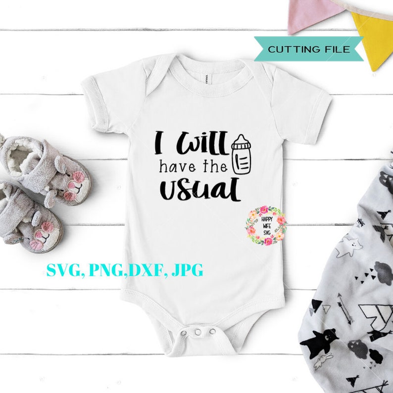 Baby girl svg Baby svg png instant download I will Have the Usual svg Baby quotes SVG dxf newborn SVG Crib Hair nursery quote svg