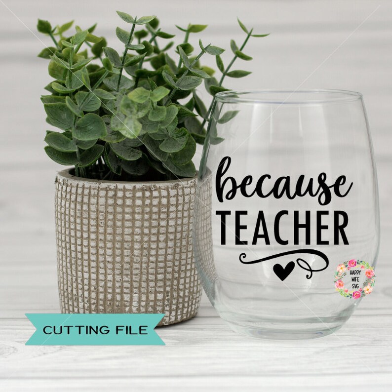 Download Dxf And Png Because Teacher Svg Because Students Svg Wine Quote Svg Teacher Svg Teacher Life Svg Blessed Teacher Svg Wine Glass Svg Clip Art Art Collectibles Hedoarchitects Pl