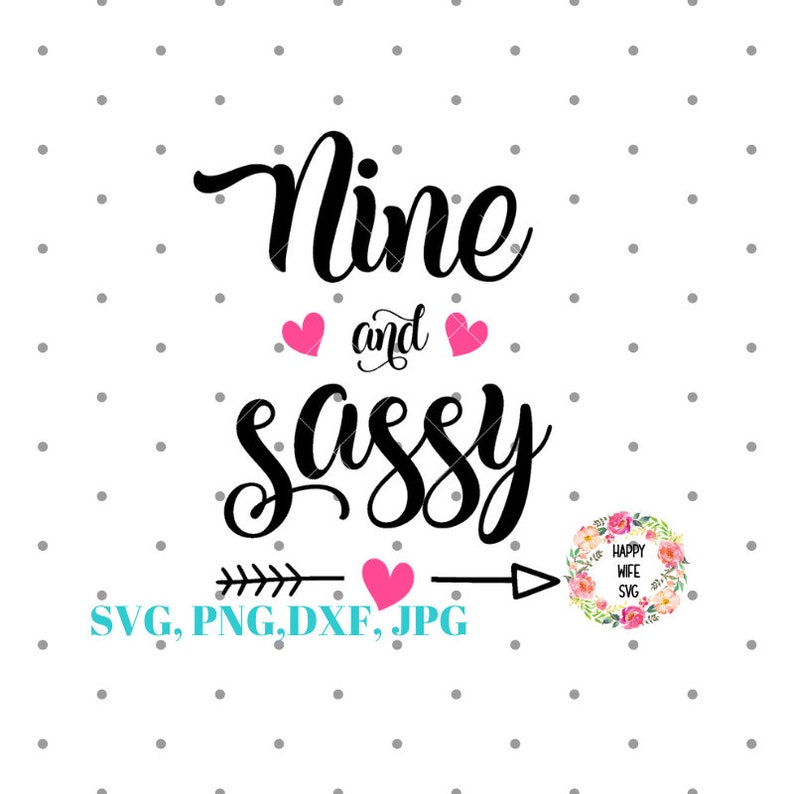 Download Nine and Sassy Svg 9th Birthday Ninth Birthday svg Birthday | Etsy
