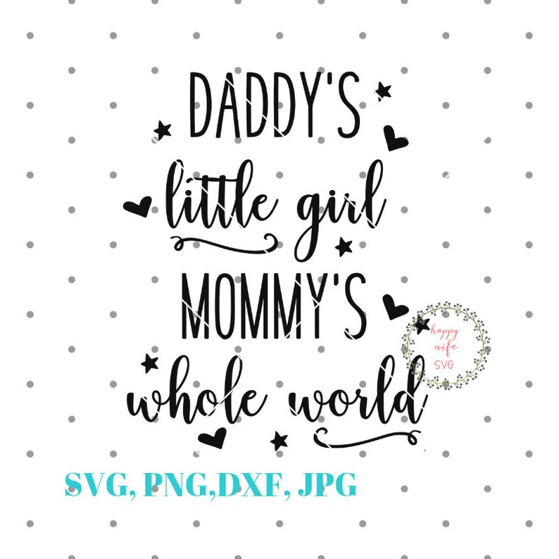 Daddy's Little Girl Svg Mommy's Whole World Daddys - Etsy