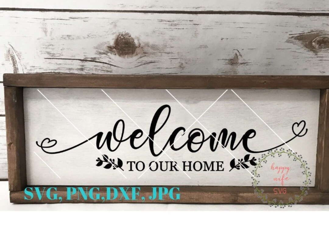 Welcome to Our Home SVG Welcome Svg Front Door Sign SVG - Etsy