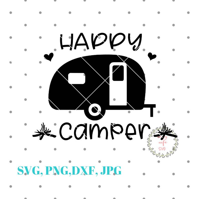 Download Clip Art Camper Svg Travel Svg Camping Quote Svg Dxf Cricut Svg Cameo Svg Cut Files Svg Silhouette Cut Files Camping Svg Happy Camper Svg Art Collectibles